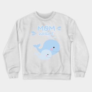 Baby whale and Mom Crewneck Sweatshirt